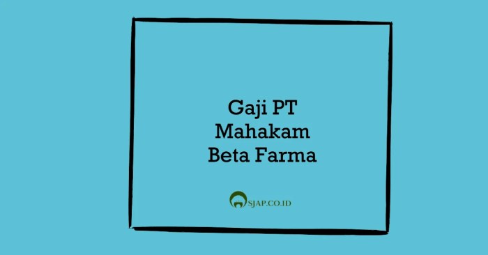 Gaji pt mahakam beta farma