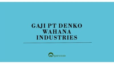 Gaji pt denko wahana industries
