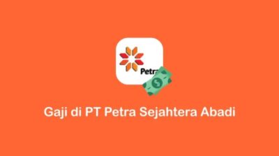 Gaji pt petra sejahtera abadi