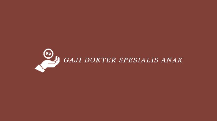 Gaji dokter spesialis anak