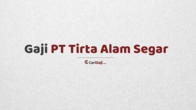 Gaji pt tirta alam segar