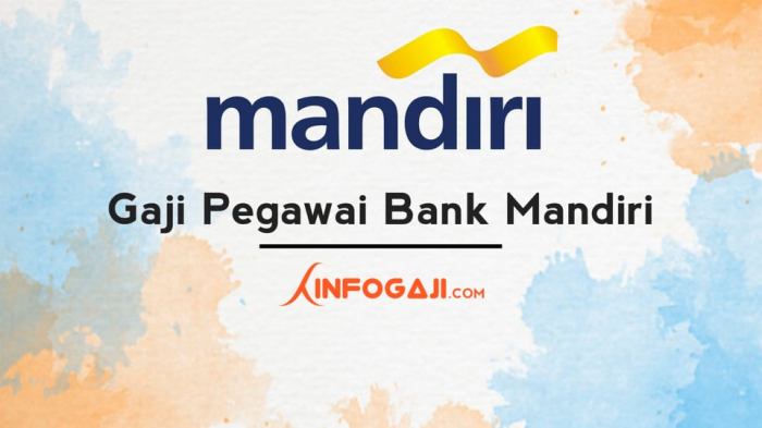 Gaji pegawai bank mandiri