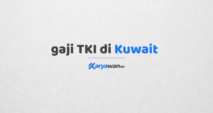 Gaji tki di kuwait