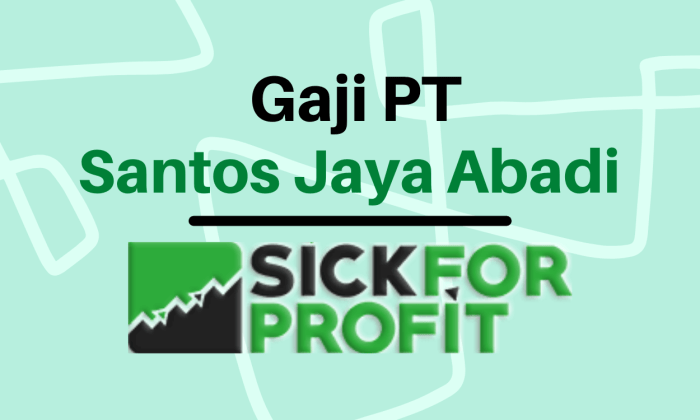 Gaji pt santos jaya abadi semarang