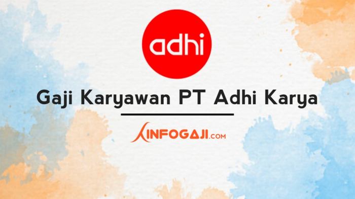 Gaji karyawan pt adhi karya