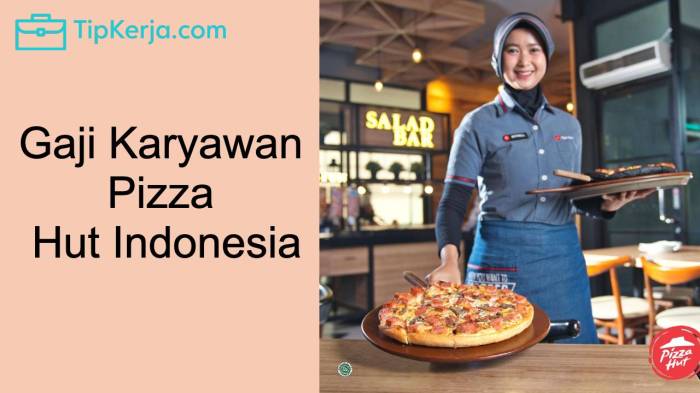 Hut karyawan gaji jabatan tipkerja Gaji pizza hut